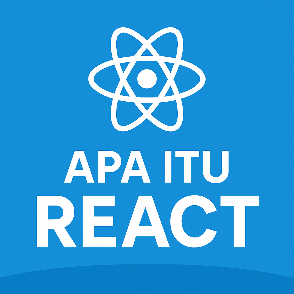 Apa Itu React?